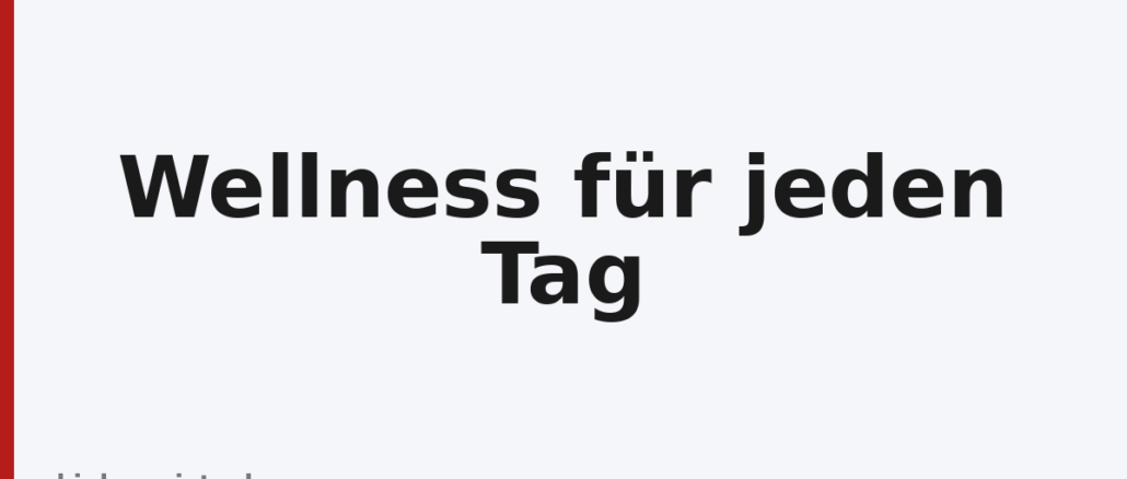Wellness für jeden Tag