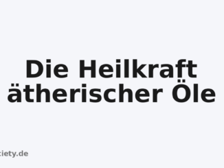 Die Heilkraft ätherischer Öle