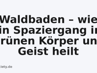 Waldbaden – wie ein Spaziergang im Grünen Körper und Geist heilt