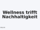 Wellness trifft Nachhaltigkeit