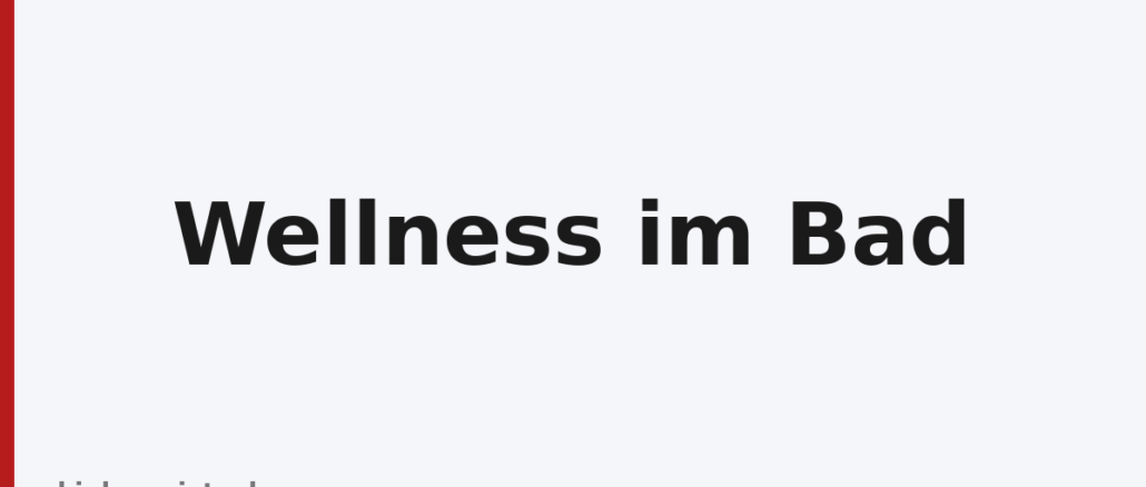 Wellness im Bad