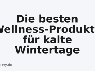 Die besten Wellness-Produkte für kalte Wintertage