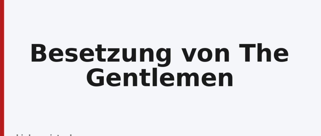 Besetzung von The Gentlemen