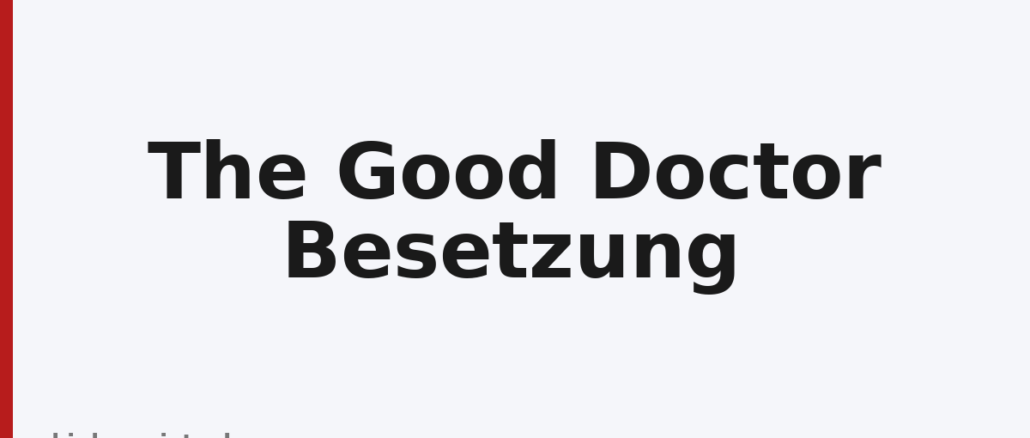 The Good Doctor Besetzung