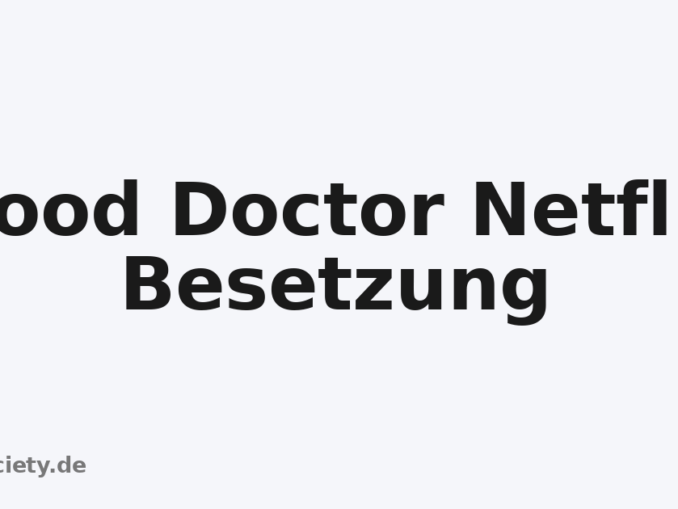 Good Doctor Netflix Besetzung