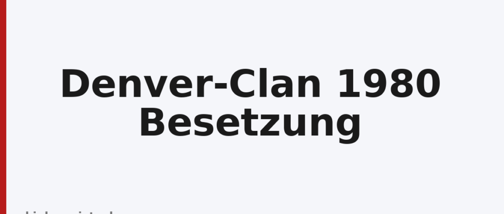 Denver-Clan 1980 Besetzung